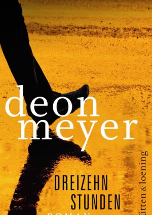 Deon Meyer: Dreizehn Stunden (Rütten & Loening)