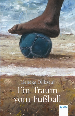 Lieneke Dijkzeul: Ein Traum vom Fußball (Buch: Arena)