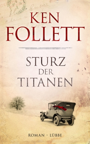 Ken Follett: Sturz der Titanen (Bastei Lübbe)