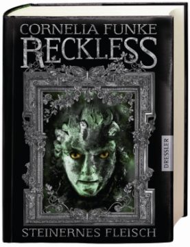 Cornelia Funke: Reckless - Steinernes Fleisch