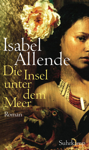 Isabel Allende: Die Insel unter dem Meer