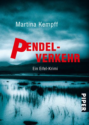 Martina Kempff: Pendelverkehr - ein Eifel-Krimi (Piper)