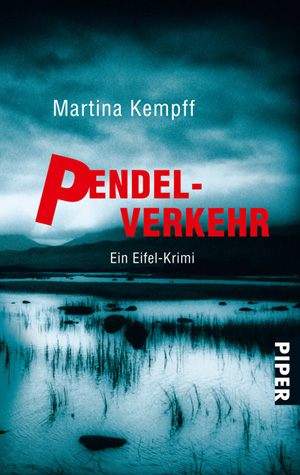Martina Kempff: Pendelverkehr - ein Eifel-Krimi (Piper)