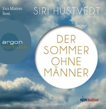 Siri Hustvedt: Der Sommer ohne Männer (Argon Hörbuch)