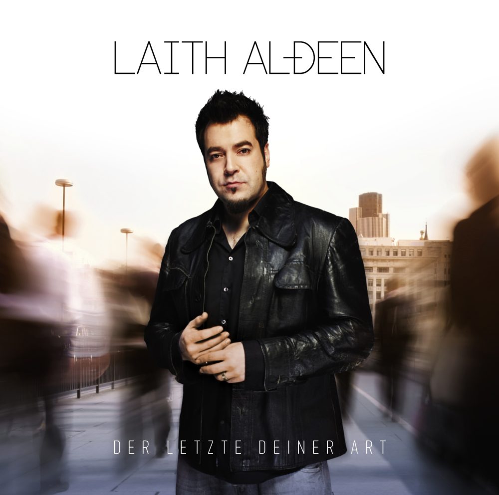 Laith Al-Deen: Der Letzte Deiner Art