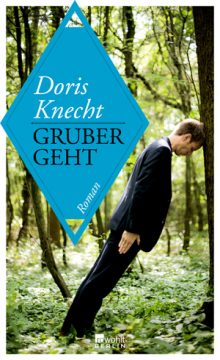 Doris Knecht: Gruber geht