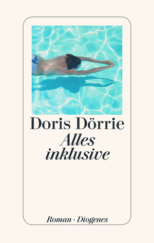 Doris Dörrie: Alles inklusive