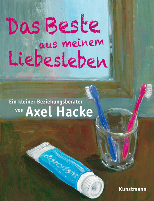 Axel Hacke: Das Beste aus meinem Liebesleben