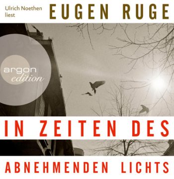 Eugen Ruge: In Zeiten des abnehmenden Lichts
