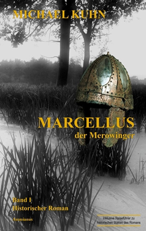 Michael Kuhn: Marcellus – Der Merowinger