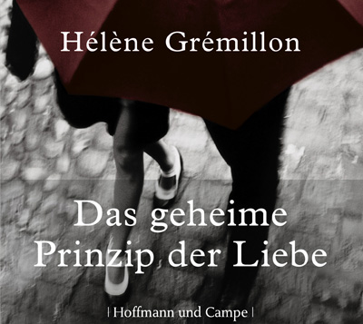 Hélène Grémillon: Das geheime Prinzip der Liebe
