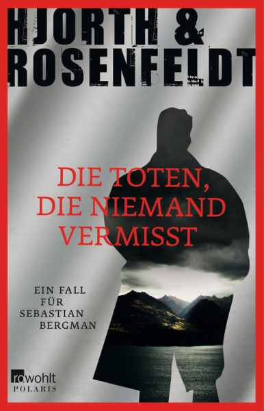 Michael Hjorth & Hans Rosenfeldt: Die Toten, die niemand vermisst