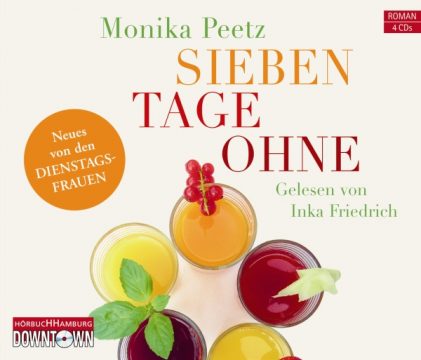 Monika Peetz: Sieben Tage ohne