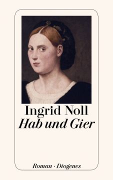 Ingrid Noll: Hab und Gier