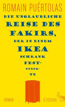 Romain Puértolas: Die unglaubliche Reise des Fakirs, der in einem IKEA-Schrank feststeckte