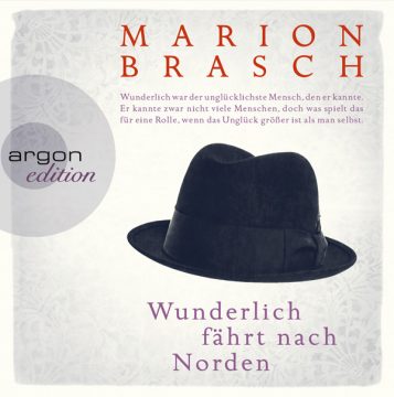 Marion Brasch: Wunderlich fährt nach Norden