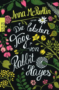 Anna McPartlin: Die letzten Tage von Rabbit Hayes