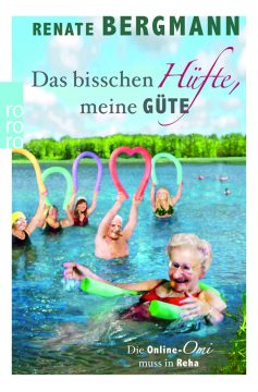 Renate Bergmann: Das bisschen Hüfte, meine Güte