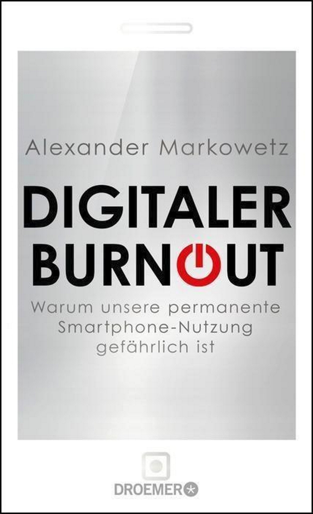 "Digitaler Burnout" von Alexander Markowetz