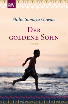 Shilpi Somaya Gowda : Der Goldene Sohn