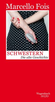 Marcello Fois: Schwestern - Die alte Geschichte