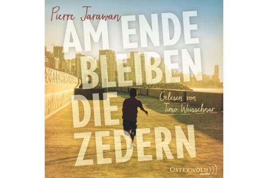 "Am Ende bleiben die Zedern" von Pierre Jarawan