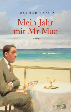 Esther Freud: Mein Jahr mit Mr Mac