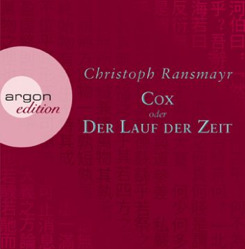 Christoph Ransmayr: "Cox oder der Lauf der Zeit"