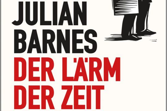 Julian Barnes: Der Lärm der Zei