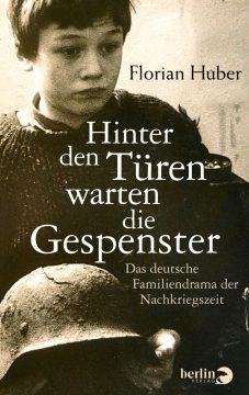 Florian Huber: Hinter der Tür warten die Gespenster