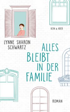Lynne Sharon Schwartz: Alles bleibt in der Familie