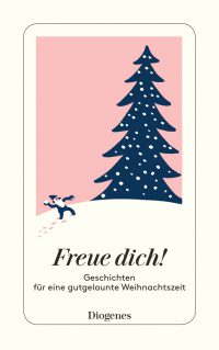 Freue dich! - Geschichten für eine gutgelaunte Weihnachtszeit