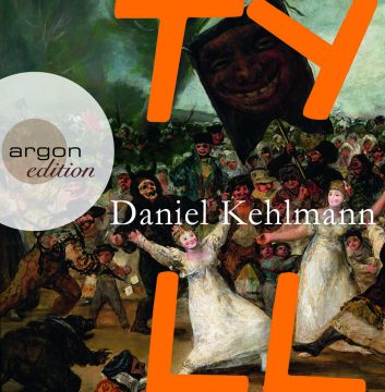 Daniel Kehlmann: Tyll (Hörbuch-Cover: Argon-Verlag)