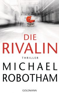 Die Rivalin von Michael Robotham (Cover: Goldmann Verlag)