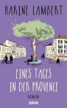 Karine Lambert: Eines Tages in der Provence