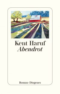 Kent Haruf: Abendrot (Buchcover: Diogenes Verlag)