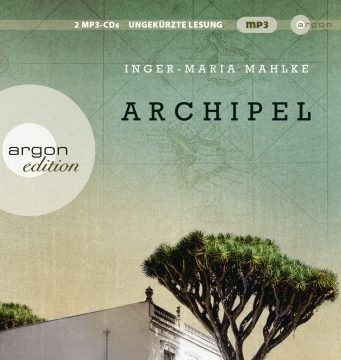 Inger-Maria Mahlke: Archipel (Cover: Argon Verlag)