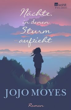 Jojo Moyes: Nächte, in denen Sturm aufzieht