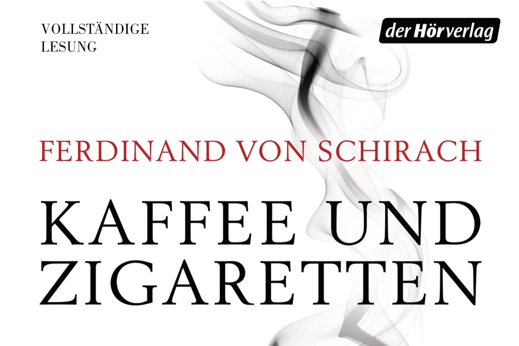 "Kaffee und Zigaretten": Hörbuch von Ferdinand von Schirach (Coverausschnitt)