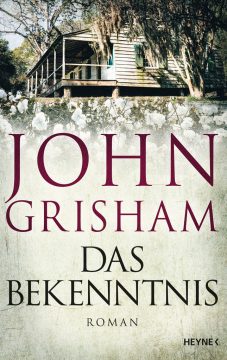 Das Bekenntnis von John Grisham