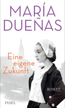 María Dueñas: Eine eigene Zukunft (Cover: Insel Verlag)
