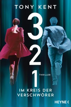 "3 2 1 - Im Kreis der Verschwörer" von Tony Kent (Cover: Heyne Verlag)