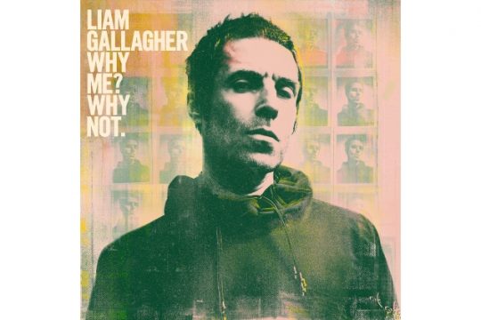 Liam Gallagher - Why Me? Why Not