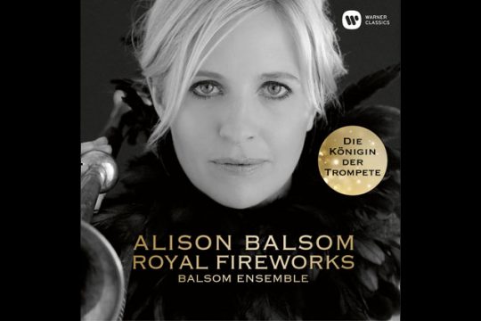 Alison Balsom: "Royal Fireworks" (Warner)