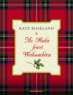 Kate Roseland: Mr. Hicks feiert Weihnachten (Buchcover: Wunderlich Verlag)