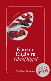 Katrine Engberg: Glasflügel (Cover: Diogenes)