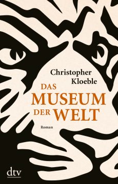 Christopher Kloeble: Das Museum der Welt (Cover: dtv Verlag)