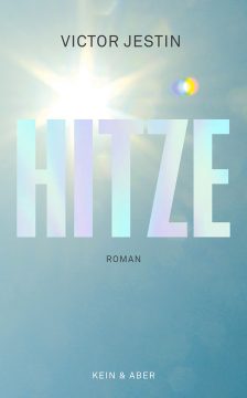 Victor Jestin: Hitze (Buchcover: Kein & Aber Verlag)
