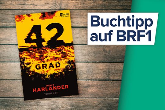 Buchtipp auf BRF1: Wolf Harlander: 42 Grad (Rowohlt)