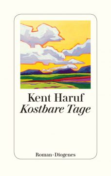 Kent Haruf: Kostbare Tage (Buchcover: Diogenes Verlag)